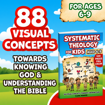 Systematic Theology for Kids Aged 6-9